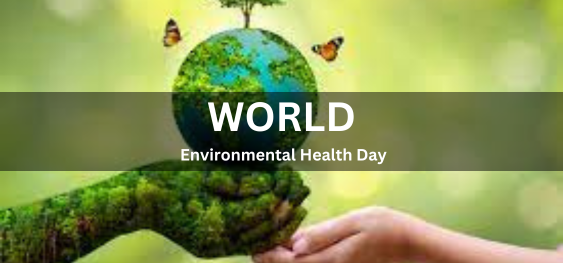 World Environmental Health Day [विश्व पर्यावरण स्वास्थ्य दिवस]